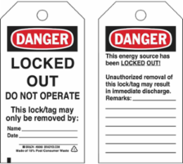 Lockout Tags: DANGER: LOCKED OUT DO NOT OPERATE This lock/tag may only be removed by: Name__Date__, Self-Laminating