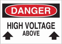 DANGER High Voltage Above Sign, 14" H x 20" W x 0.1" D, Fiberglass