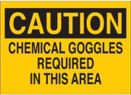 Caution Chemical Goggles Required Sign, 10 Inch H x 14 Inch W, Fiberglass
