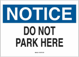 NOTICE Do Not Park Here Sign, 10" H x 14" W x 0.1" D, Fiberglass
