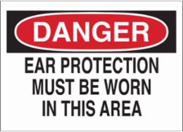 DANGER Ear Protection Must Be Worn In This Area Sign, 10" H x 14" W x 0.1" D, Fiberglass