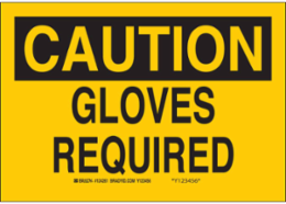 CAUTION Gloves Required Sign, 10 Inch H x 14 Inch W, Fiberglass, Abrasion-Resistant