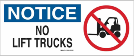 NOTICE No Lift Trucks Sign, 7" H x 17" W x 0.1" D, Fiberglass