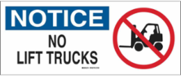 NOTICE No Lift Trucks Sign, 7" H x 17" W x 0.1" D, Fiberglass