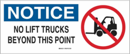 NOTICE No Lift Trucks Beyond This Point Sign, 7" H x 17" W x 0.1" D, Fiberglass