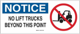 NOTICE No Lift Trucks Beyond This Point Sign, 7" H x 17" W x 0.1" D, Fiberglass