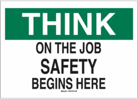 THINK On The Job Safety Begins Here Sign, 10" H x 14" W x 0.1" D, Fiberglass
