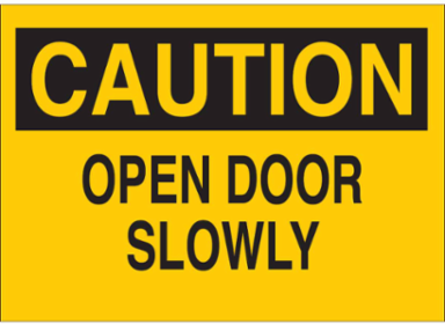 CAUTION Open Door Slowly Sign, 10 Inch H x 14 Inch W, Fiberglass, Chemical Resistant