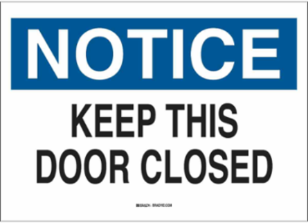 NOTICE Keep This Door Closed Sign, 10" H x 14" W x 0.1" D, Fiberglass