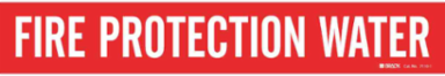 FIRE PROTECTION WATER Pipe Marker, 2.25" H x 14" W, Fits Pipes 2.5" Dia. Thru 7.875" Dia.