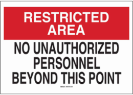 RESTRICTED AREA No Unauthorized Personnel Beyond This Point Sign, 14" H x 20" W x 0.1" D, Fiberglass