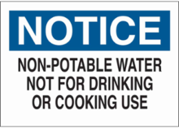 NOTICE Non-Potable Water Not For Drinking Or Cooking Use Sign, 7" H x 10" W x 0.1" D, Fiberglass