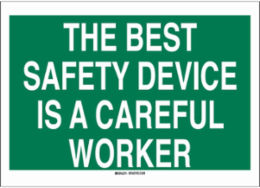 The Best safety Device Is A Careful Worker Sign, 20" H x 28" W x 0.1" D, Fiberglass