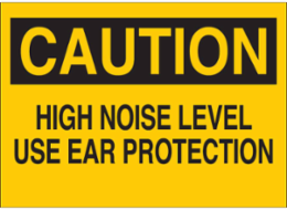CAUTION High Noise Level Use Ear Protection Sign, 10 Inch H x 14 Inch W, Fiberglass
