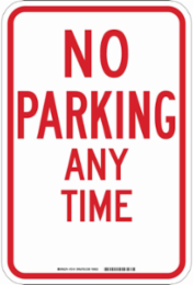 No Parking Any Time Sign, 18" H x 12" W x 0.1" D, Fiberglass