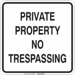 Private Property No Trespassing Sign, 18" H x 18" W x 0.1" D, Fiberglass