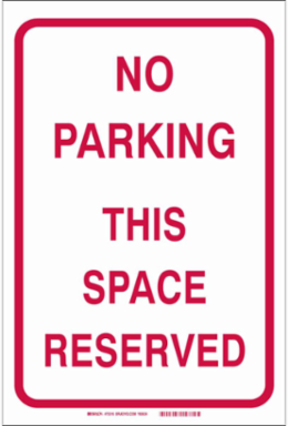 No Parking This Space Reserved Sign, 18" H x 12" W x 0.1" D, Fiberglass