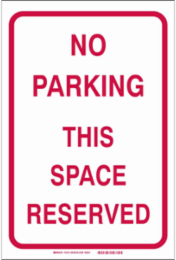 No Parking This Space Reserved Sign, 18" H x 12" W x 0.1" D, Fiberglass