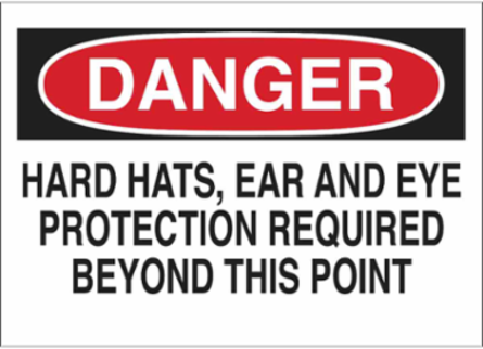 DANGER Hard Hats, Ear And Eye Protection Required Beyond This Point Sign, 10" H x 14" W x 0.1" D, Fiberglass