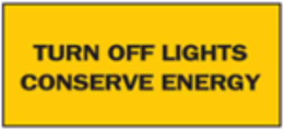 Turn Off Lights Conserve Energy Sign, 1" H x 2.25" W x 0.004" D, Vinyl
