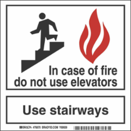 In Case Of Fire Do Not Use Elevators Use Stairways Sign, 7" H x 7" W x 0.1" D