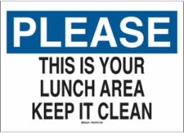 PLEASE This Is Your Lunch Area Keep It Clean Sign, 14" H x 20" W x 0.1" D, Fiberglass