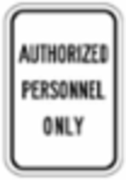 Authorized Personnel Only Sign 18 Inch H x 12 Inch W, Reflective Aluminum