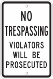 No Trespassing Violators Will Be Prosecuted Sign, 18" H x 12" W x .035" D, Aluminum