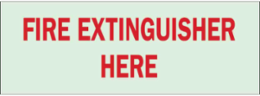 Fire Extinguisher Here Sign, 5" H x 14" W x 0.008" D, Red on Glow, Polyester