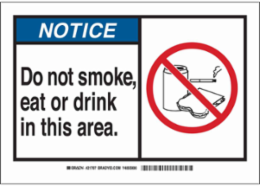 NOTICE Do Not Smoke, Eat Or Drink In This Area. Sign, 7" H x 10" W x 0.006" D, Polyester