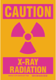 CAUTION X-Ray Radiation Sign, 10" H x 7" W x .035" D, Polyester