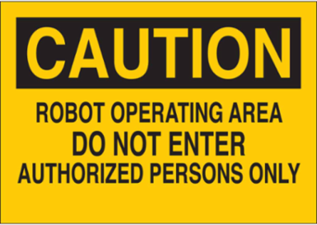 CAUTION Robot Operating Area Do Not Enter Authorized Persons Only Sign, 7" H x 10" W x 0.006" D, Polyester