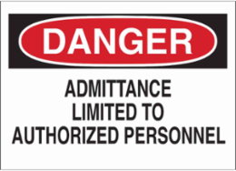 DANGER Admittance Limited To Authorized Personnel Sign, 10" H x 14" W x 0.006" D, Polyester