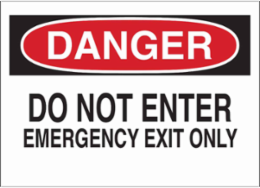DANGER Do Not Enter Emergency Exit Only Sign, 10" H x 14" W x 0.006" D