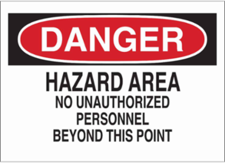 DANGER Hazard Area No Unauthorized Personnel Beyond This Point Sign, 10" H x 14" W x 0.006" D, Polyester
