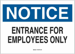 NOTICE Entrance For Employees Only Sign, 10" H x 14" W x 0.006" D, Polyester