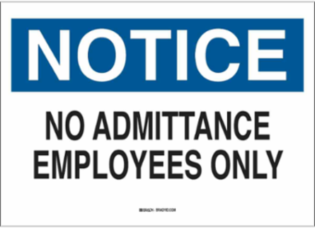 NOTICE No Admittance Employees Only Sign, 7" H x 10" W x 0.006" D, Polyester