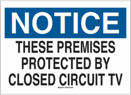 NOTICE These Premises Protected By Closed Circuit TV Sign, 10" H x 14" W x 0.006" D, Polyester