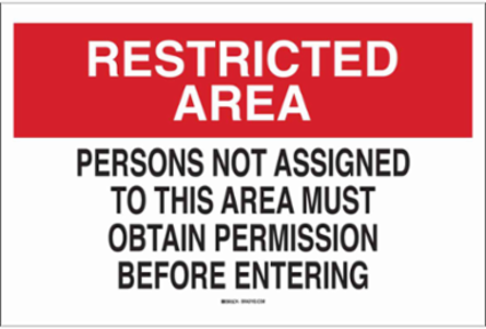 RESTRICTED AREA Persons Not Assigned To This Area Must Obtain Permission Before Entering Sign, 10" H x 14" W x 0.006" D, Polyester