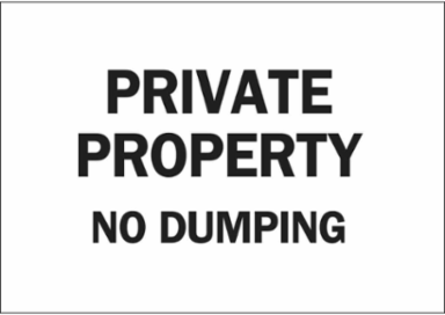 PRIVATE PROPERTY No Dumping Sign, 10" H x 14" W x 0.006" D, Polyester
