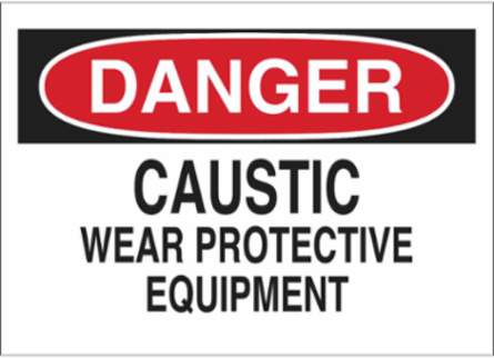 DANGER Caustic Wear Protective Equipment Sign, 7" H x 10" W x 0.006" D, Polyester