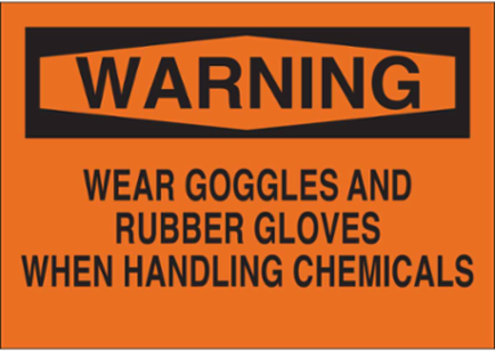 WARNING Wear Goggles And Rubber Gloves When Handling Chemicals Sign, 7" H x 10" W x 0.006" D, Polyester