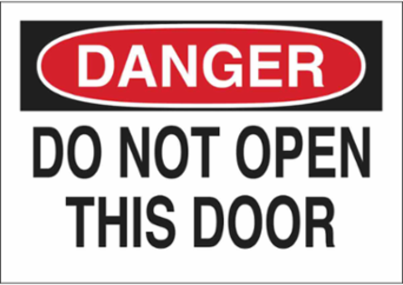 DANGER Do Not Open This Door Sign, 10" H x 14" W x 0.006" D, Polyester