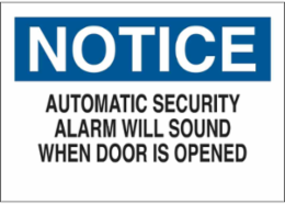 NOTICE Automatic Security Alarm Will Sound When Door Is Opened Sign, 7" H x 10" W x 0.006" D, Polyester