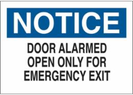 NOTICE Door Alarmed Open Only For Emergency Exit Sign, 10" H x 14" W x 0.006" D, Polyester
