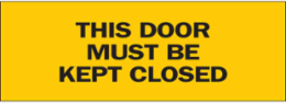 This Door Must Be Kept Closed Sign, 3.5" H x 10" W x 0.006" D, Polyester