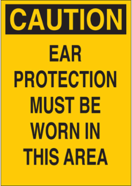 CAUTION Ear Protection Sign 14 Inch H x 10 Inch W, Polyester, Outdoor Use