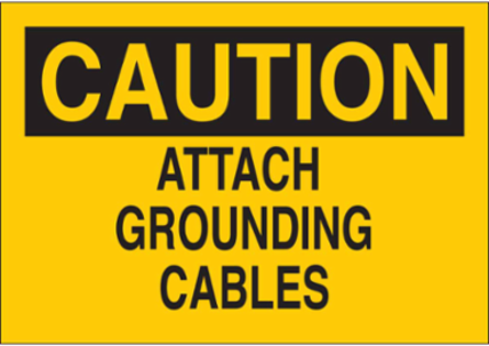CAUTION Attach Grounding Cables Sign, 7 Inch x 10 Inch x 0.006 Inch, Polyester, Black on Yellow