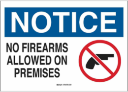 NOTICE No Firearms Allowed On Premises Sign, 10" H x 14" W x 0.006" D, Polyester