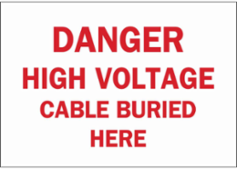DANGER High Voltage Cable Buried Here Sign, 10" H x 14" W x 0.006" D, Polyester